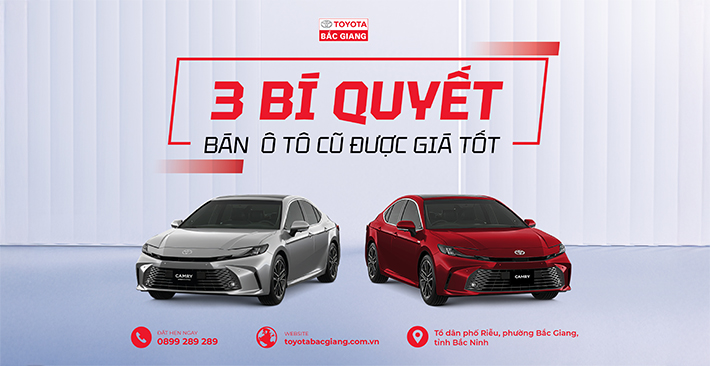 Muốn Bán Xe Cũ Được Giá? Toyota Bắc Giang Chia Sẻ 3 Bí Kíp Vàng